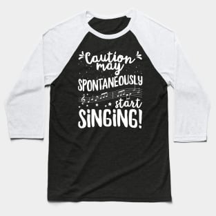 Caution may spontaneously start singing! - Music Singer product Baseball T-Shirt